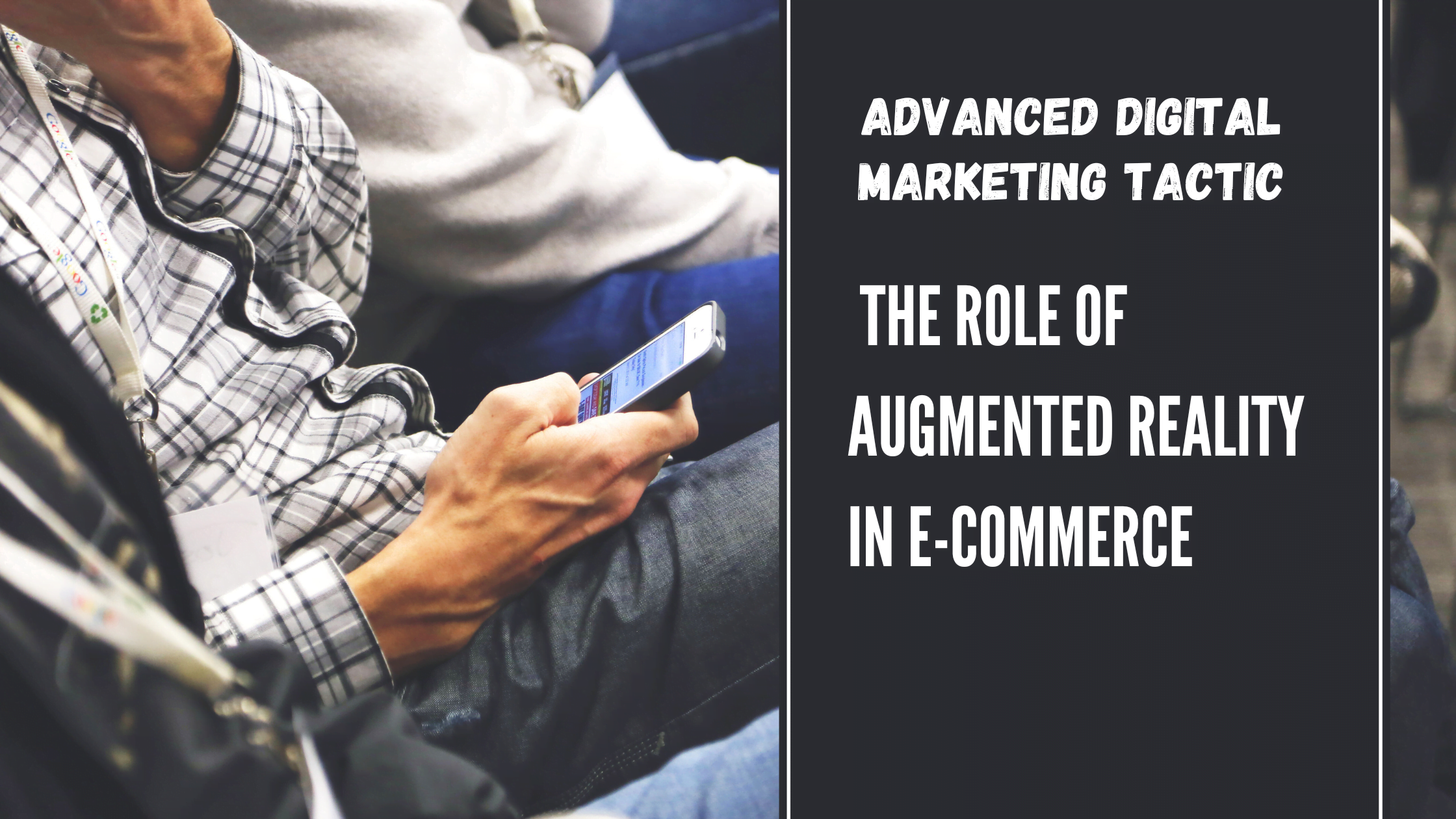 The Role of Augmented Reality in E-commerce