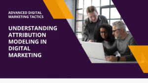 Understanding Attribution Modeling in Digital Marketing