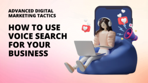 How to Use Voice Search for Your Business