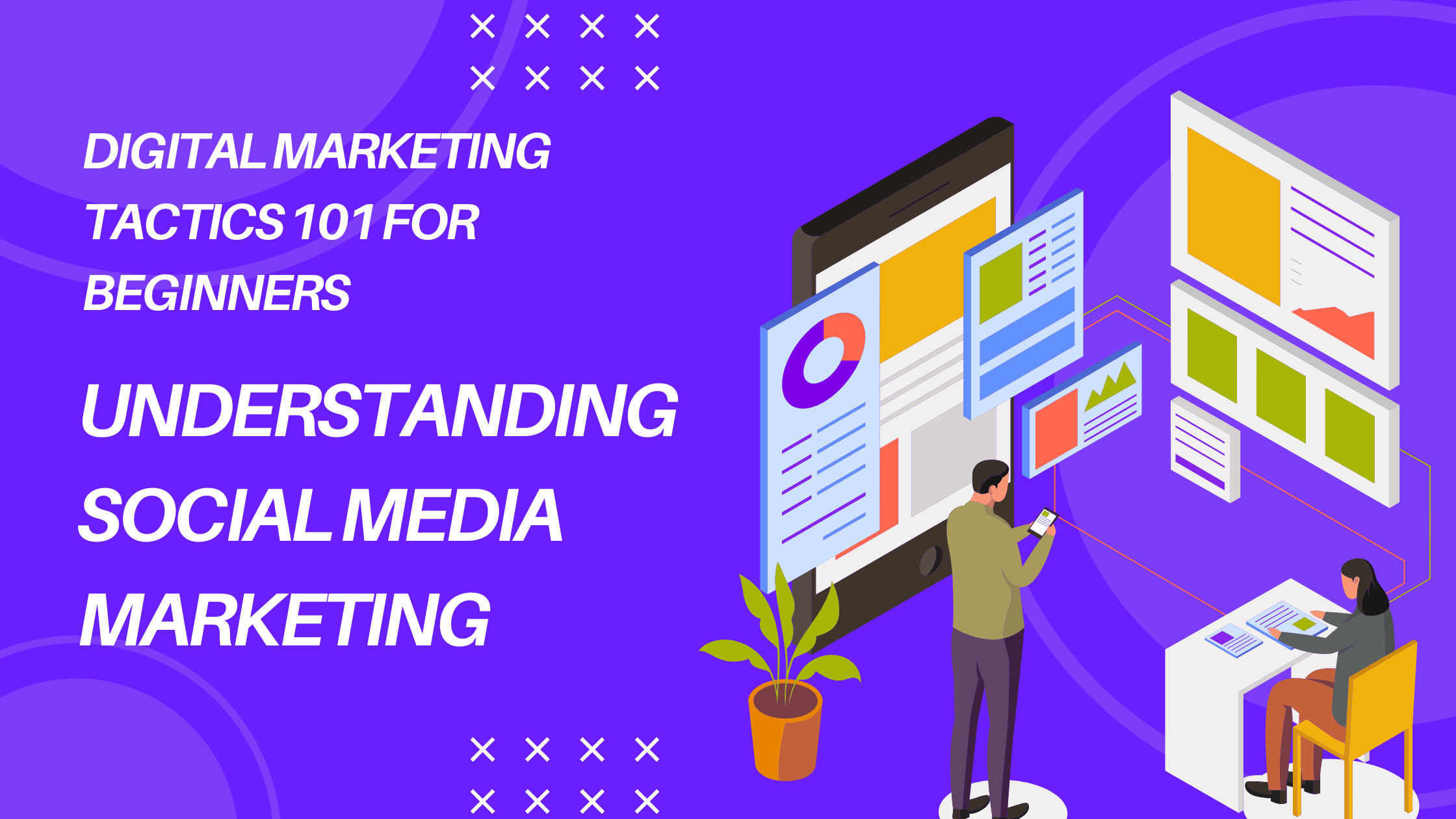 Understanding Social Media Marketing