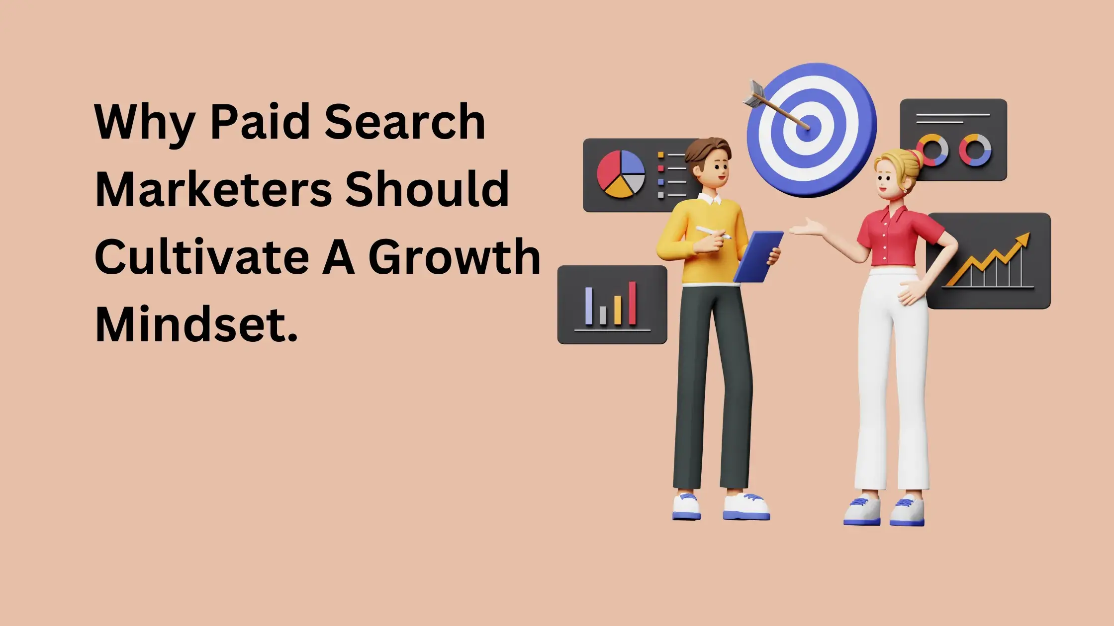Why Paid Search Marketers Should Cultivate A Growth Mindset