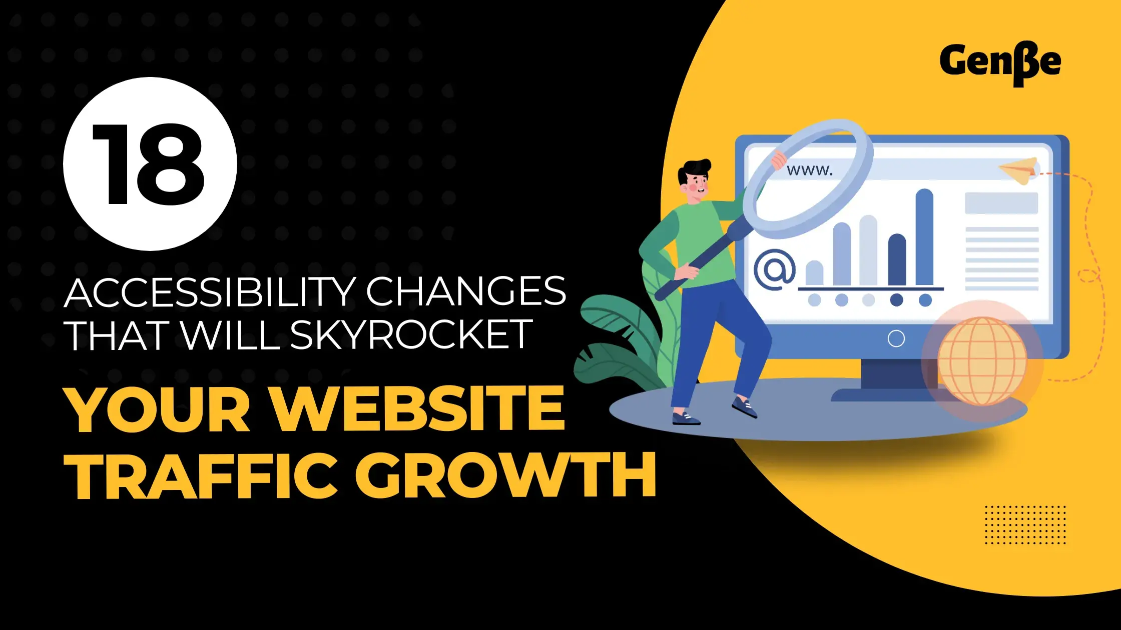 18 Accessibility Changes That Will Skyrocket Your Website Traffic Growth