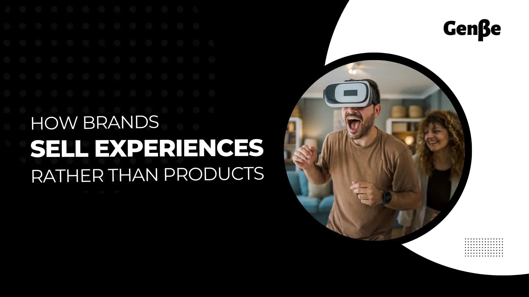 How Brands Focus on Selling Experiences Over Products